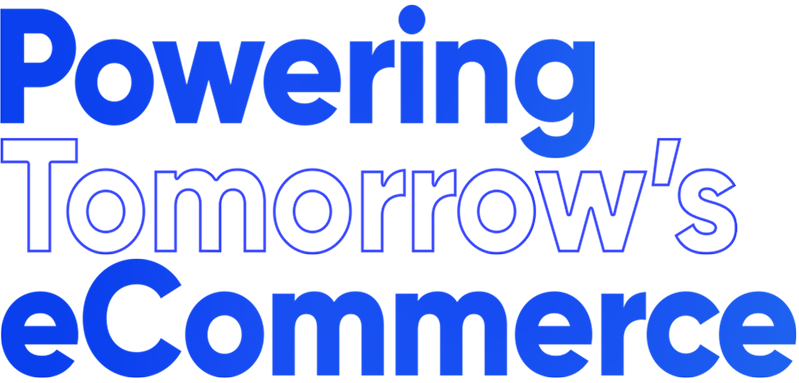powering tomorrow's ecommerce